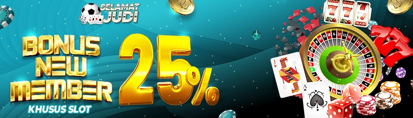 BONUS NEW MEMBER SLOT 25%